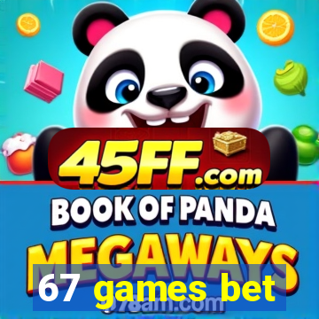 67 games bet